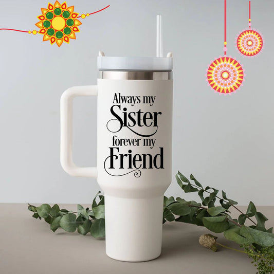 'Always My Sister Forever My Friend' quote tumbler - perfect for Rakhi and birthday gifts
